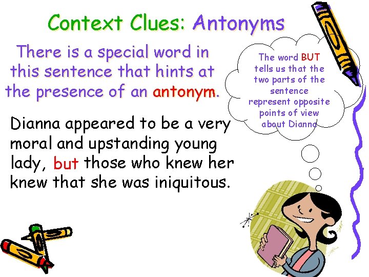 Context Clues: Antonyms There is a special word in this sentence that hints at