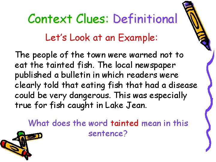 Context Clues: Definitional Let’s Look at an Example: The people of the town were