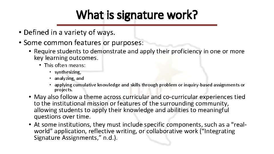 What is signature work? • Defined in a variety of ways. • Some common