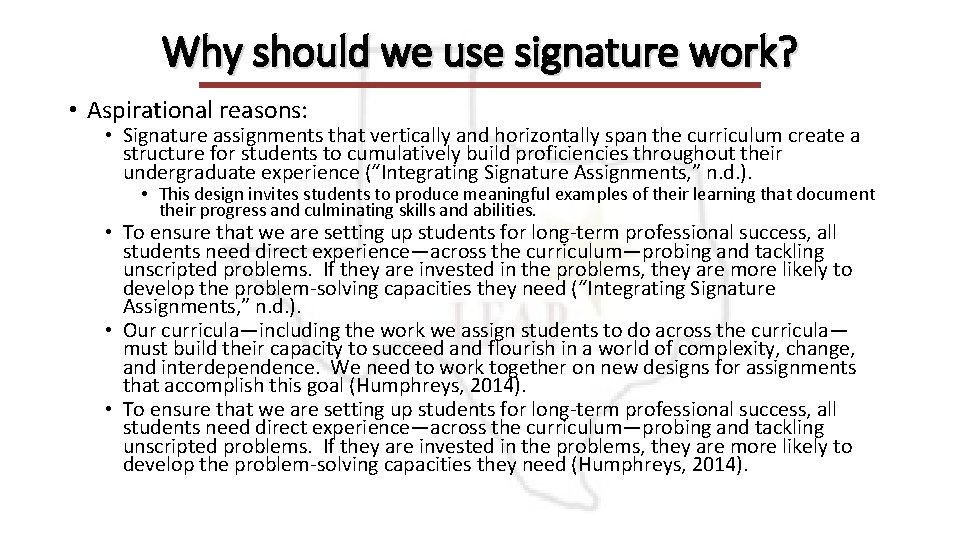 Why should we use signature work? • Aspirational reasons: • Signature assignments that vertically