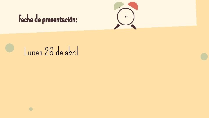 Fecha de presentación: Lunes 26 de abril 