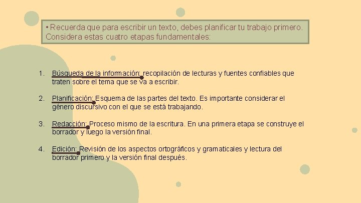  • Recuerda que para escribir un texto, debes planificar tu trabajo primero. Considera