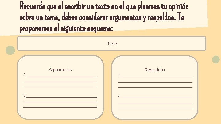 Recuerda que al escribir un texto en el que plasmes tu opinión sobre un