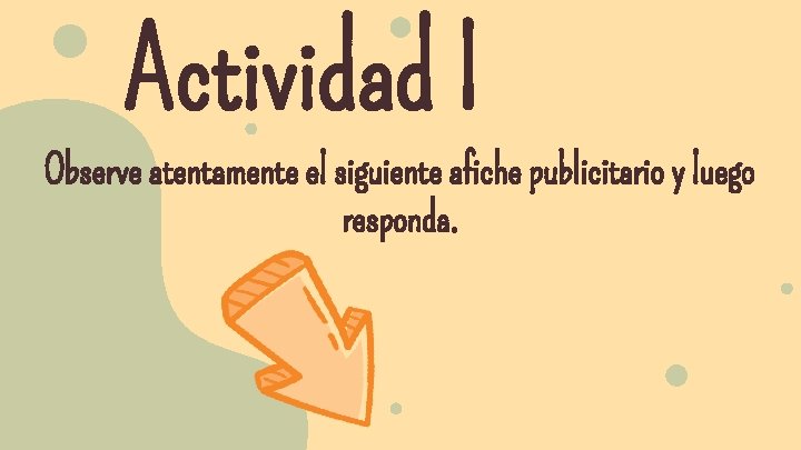 Actividad I Observe atentamente el siguiente afiche publicitario y luego responda. 