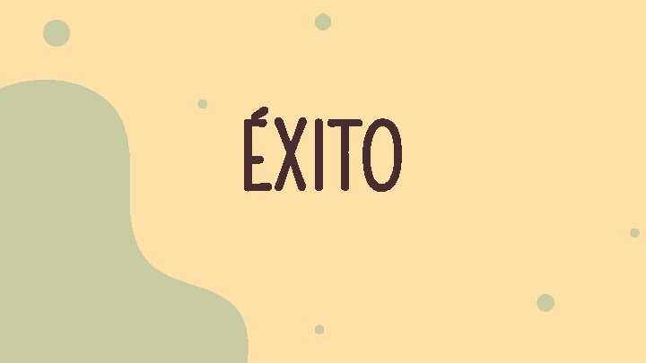 ÉXITO 