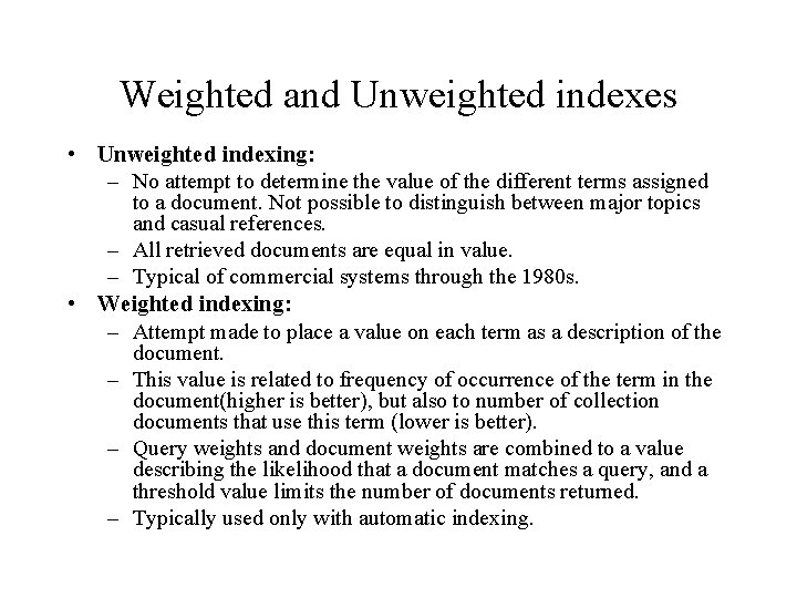 Weighted and Unweighted indexes • Unweighted indexing: – No attempt to determine the value