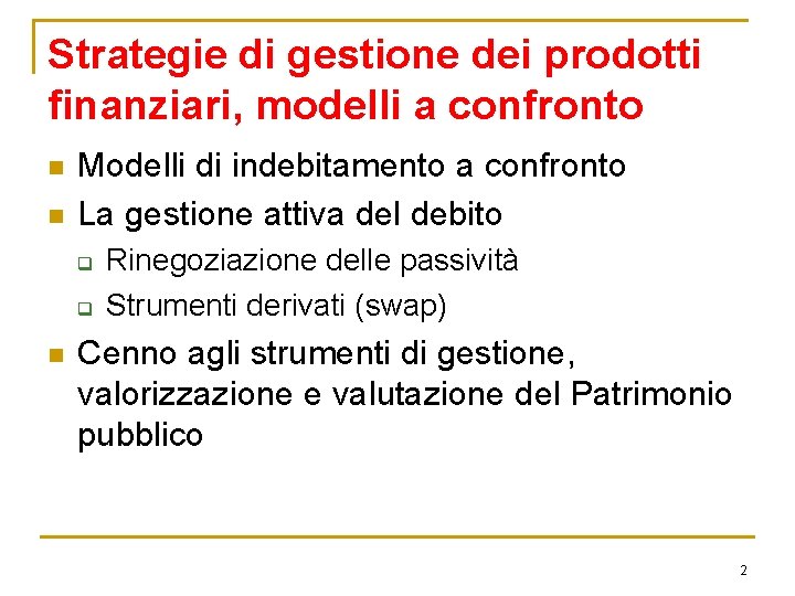 Strategie di gestione dei prodotti finanziari, modelli a confronto n n Modelli di indebitamento