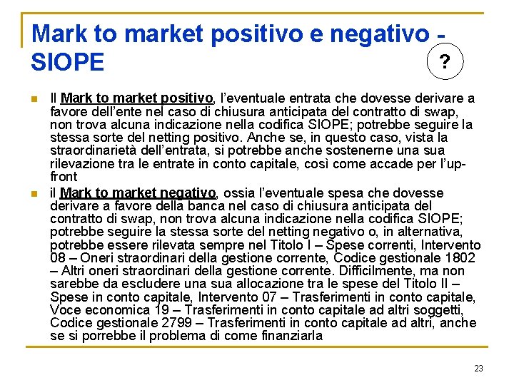 Mark to market positivo e negativo ? SIOPE n n Il Mark to market