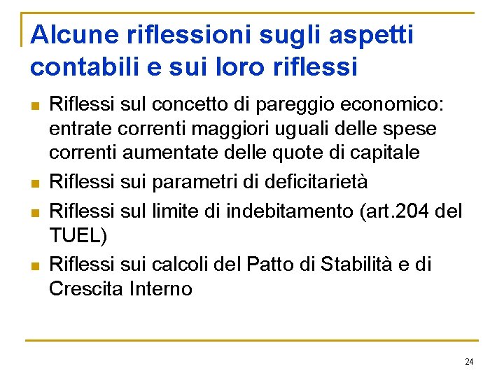 Alcune riflessioni sugli aspetti contabili e sui loro riflessi n n Riflessi sul concetto