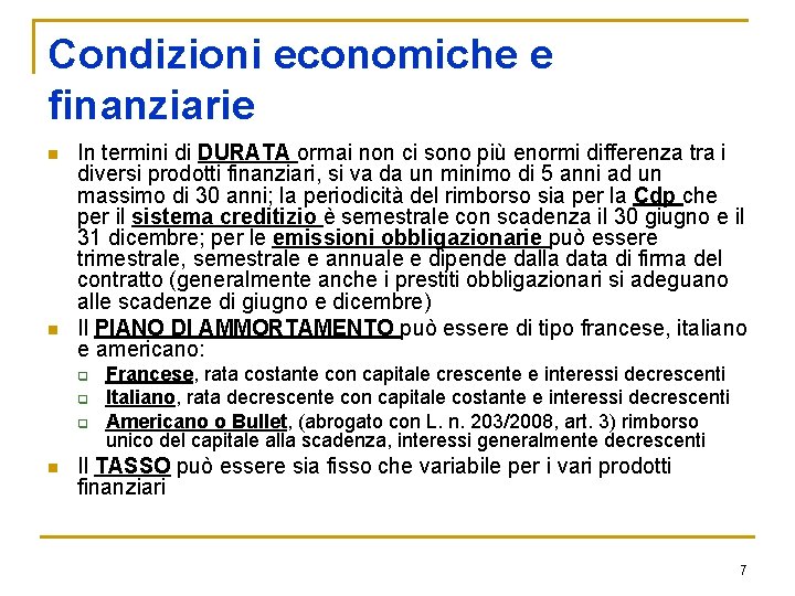 Condizioni economiche e finanziarie n n In termini di DURATA ormai non ci sono