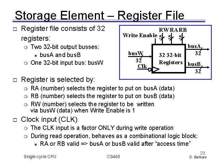 Storage Element – Register File Register file consists of 32 registers: Two 32 -bit Storage Element – Register File Register file consists of 32 registers: Two 32 -bit