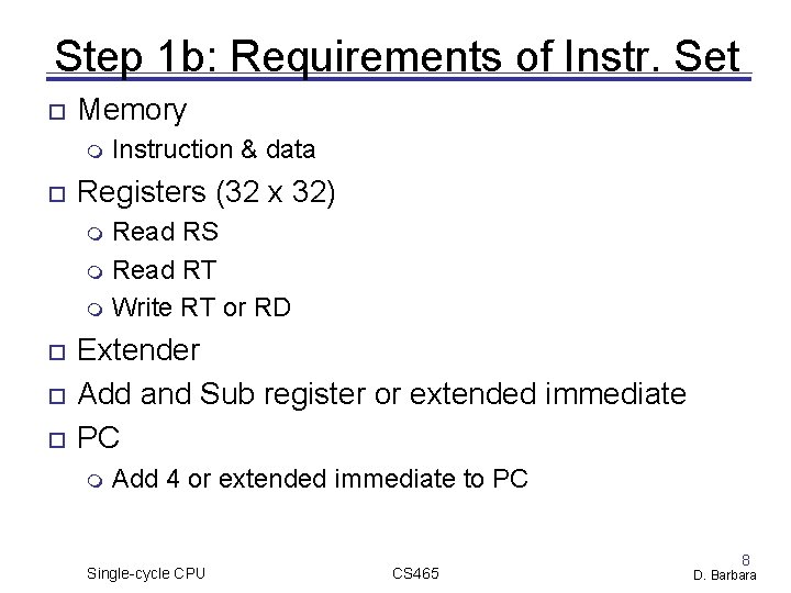 Step 1 b: Requirements of Instr. Set Memory Instruction & data Registers (32 x Step 1 b: Requirements of Instr. Set Memory Instruction & data Registers (32 x