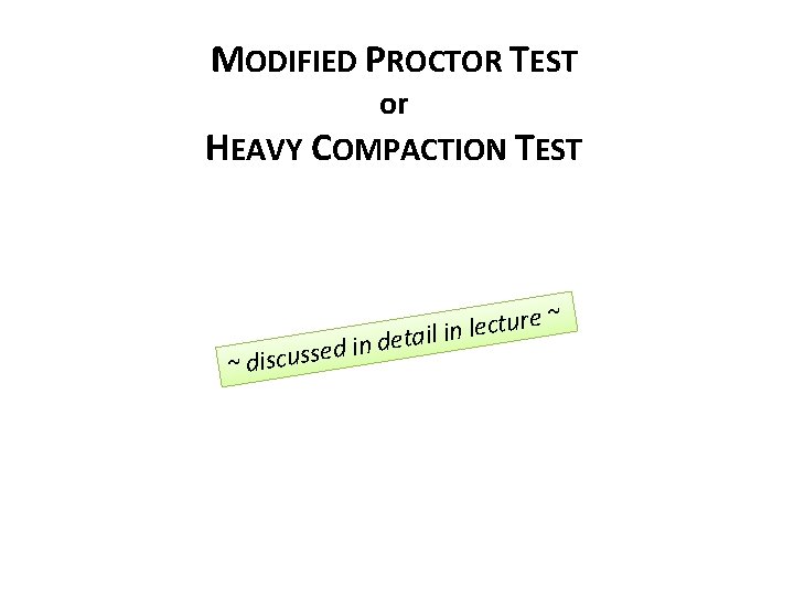 MODIFIED PROCTOR TEST or HEAVY COMPACTION TEST ture c e l n i l