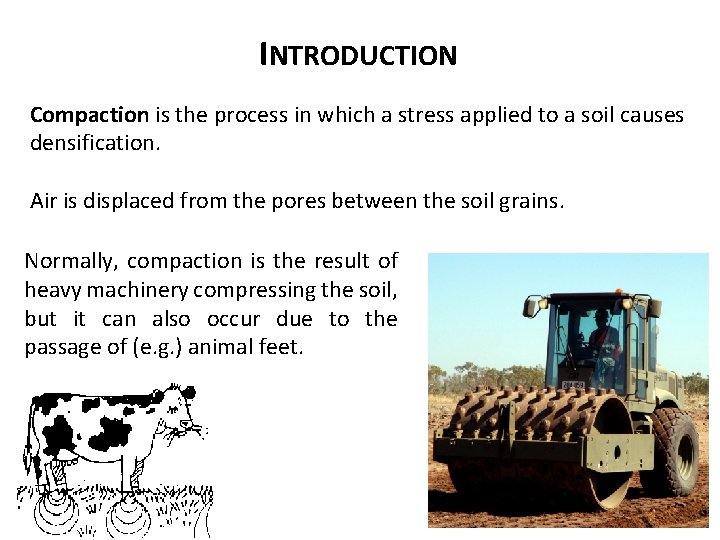 INTRODUCTION Compaction is the process in which a stress applied to a soil causes