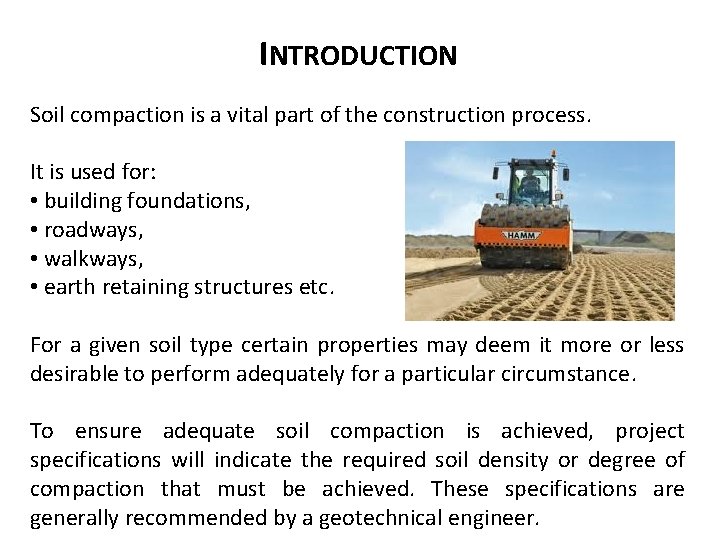 INTRODUCTION Soil compaction is a vital part of the construction process. It is used