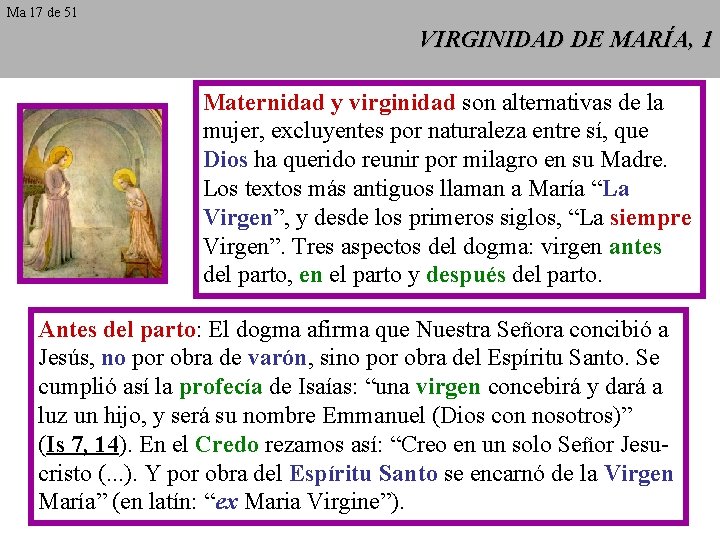 Ma 17 de 51 VIRGINIDAD DE MARÍA, 1 Maternidad y virginidad son alternativas de