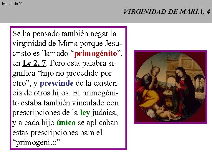 Ma 20 de 51 VIRGINIDAD DE MARÍA, 4 Se ha pensado también negar la