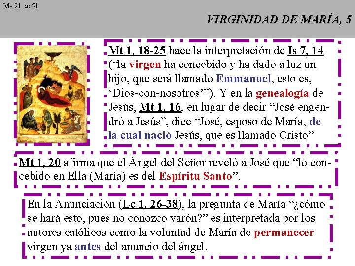 Ma 21 de 51 VIRGINIDAD DE MARÍA, 5 Mt 1, 18 -25 hace la