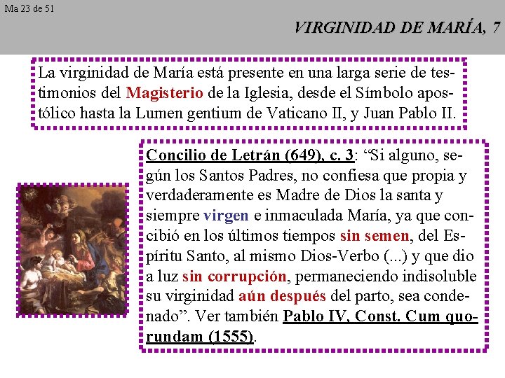 Ma 23 de 51 VIRGINIDAD DE MARÍA, 7 La virginidad de María está presente