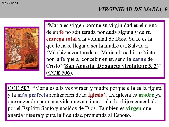 Ma 25 de 51 VIRGINIDAD DE MARÍA, 9 “María es virgen porque su virginidad