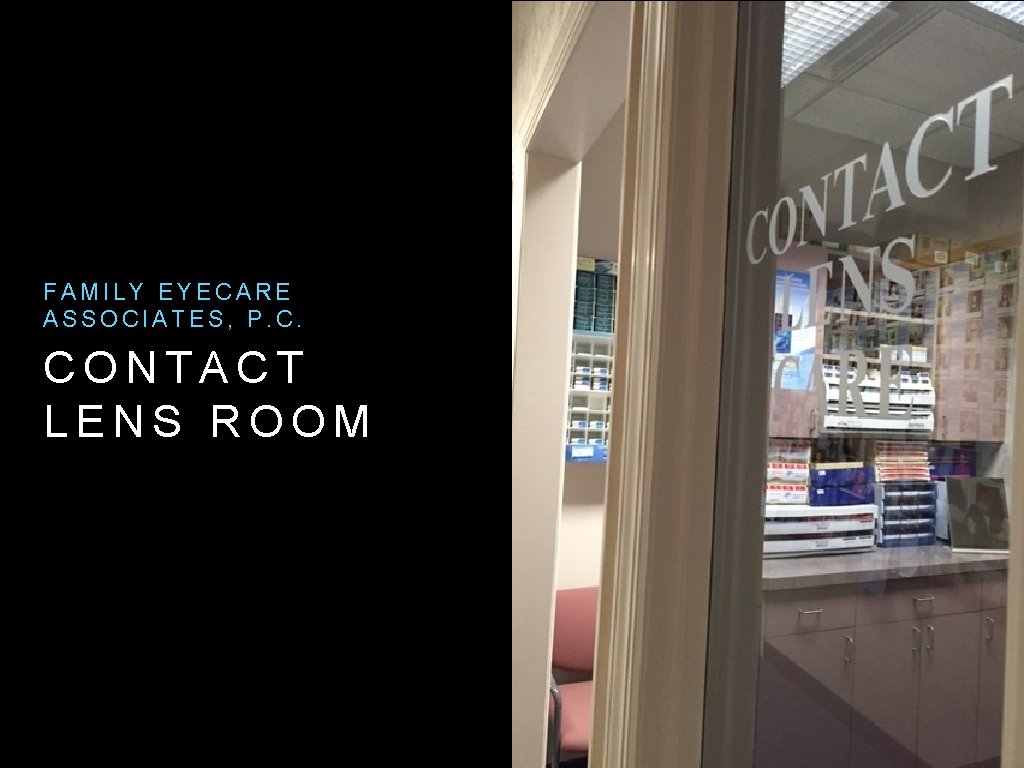 FAMILY EYECARE ASSOCIATES, P. C. CONTACT LENS ROOM 