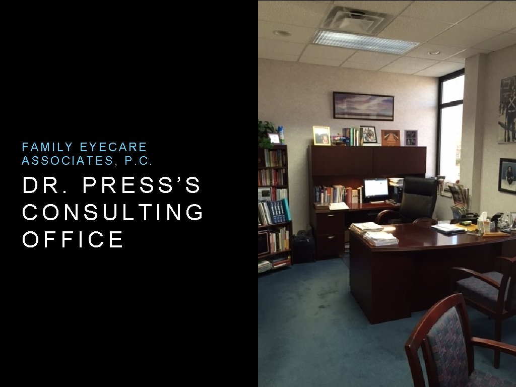 FAMILY EYECARE ASSOCIATES, P. C. DR. PRESS’S CONSULTING OFFICE 