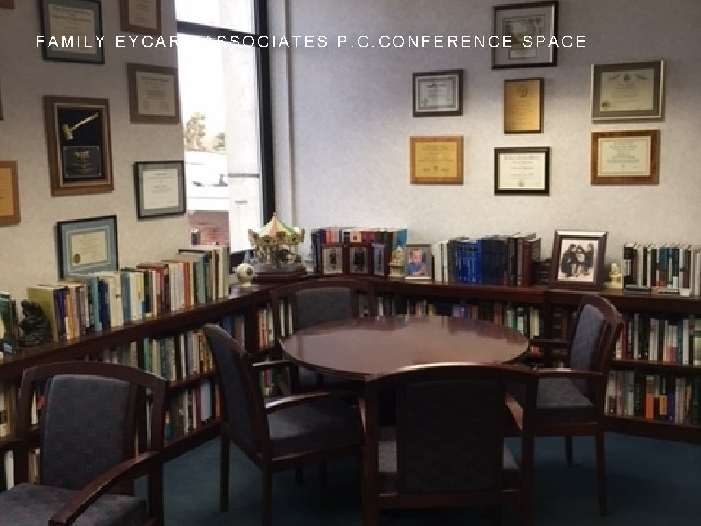 FAMILY EYCARE ASSOCIATES P. C. CONFERENCE SPACE 