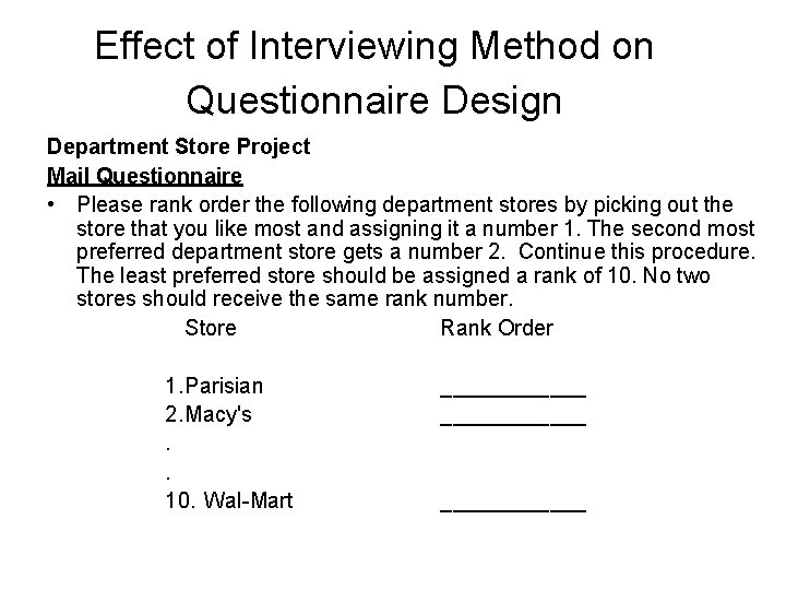 Effect of Interviewing Method on Questionnaire Design Department Store Project Mail Questionnaire • Please