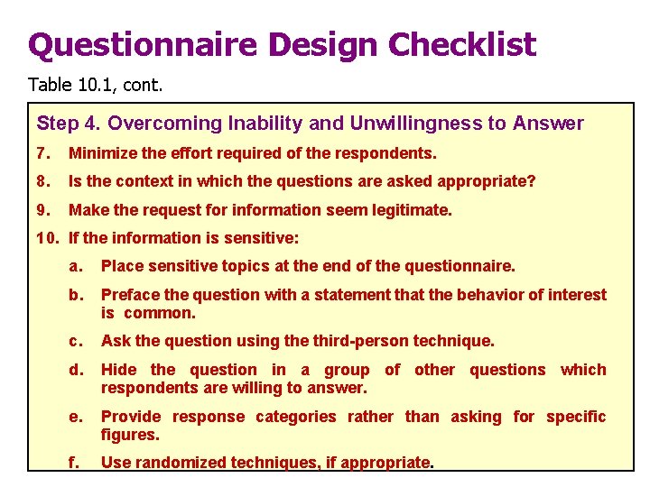 Questionnaire Design Checklist Table 10. 1, cont. Step 4. Overcoming Inability and Unwillingness to
