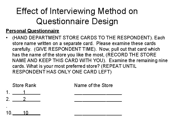 Effect of Interviewing Method on Questionnaire Design Personal Questionnaire • (HAND DEPARTMENT STORE CARDS