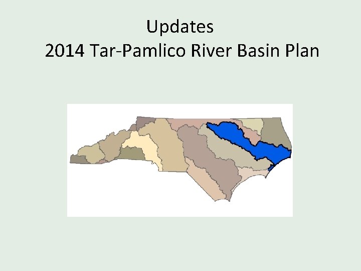 Updates 2014 Tar-Pamlico River Basin Plan 