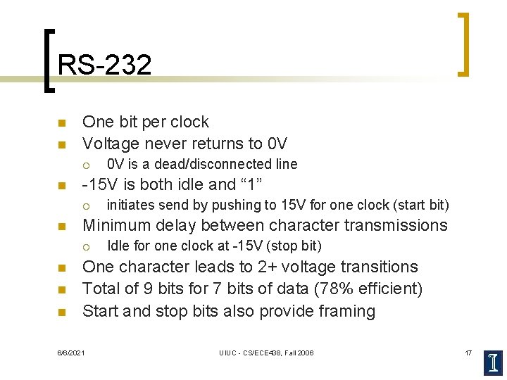 RS-232 n n One bit per clock Voltage never returns to 0 V ¡