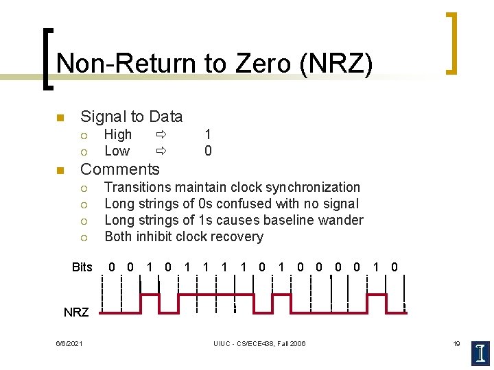 Non-Return to Zero (NRZ) n Signal to Data ¡ ¡ n High Low 1