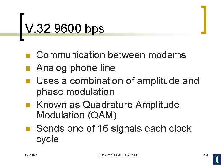 V. 32 9600 bps n n n Communication between modems Analog phone line Uses