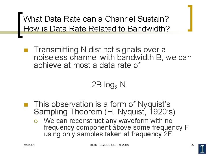 What Data Rate can a Channel Sustain? How is Data Rate Related to Bandwidth?