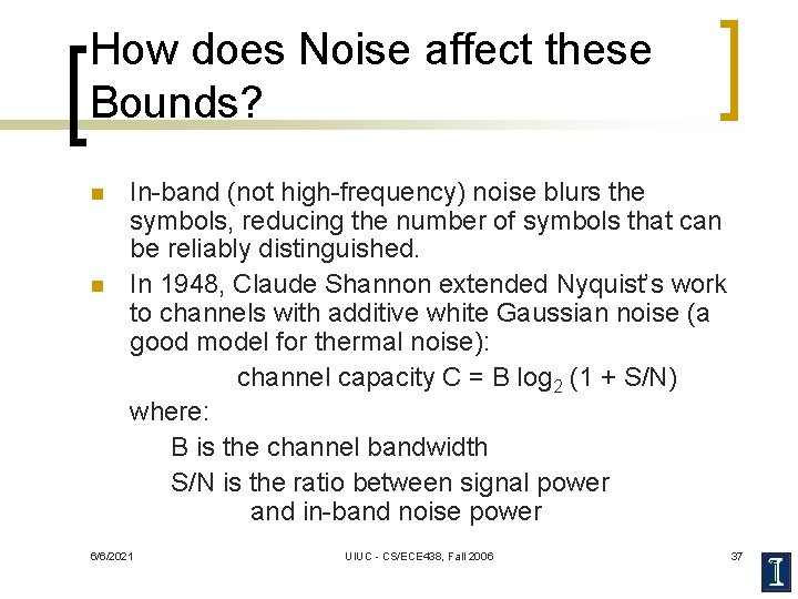 How does Noise affect these Bounds? n n In-band (not high-frequency) noise blurs the