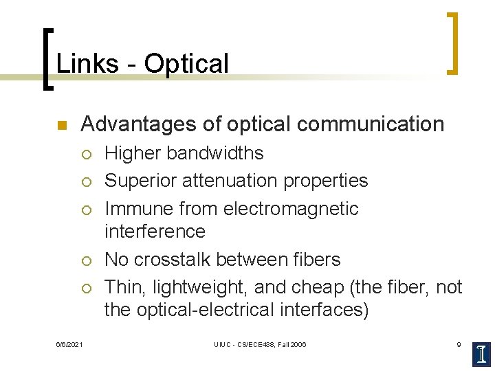 Links - Optical n Advantages of optical communication ¡ ¡ ¡ 6/6/2021 Higher bandwidths