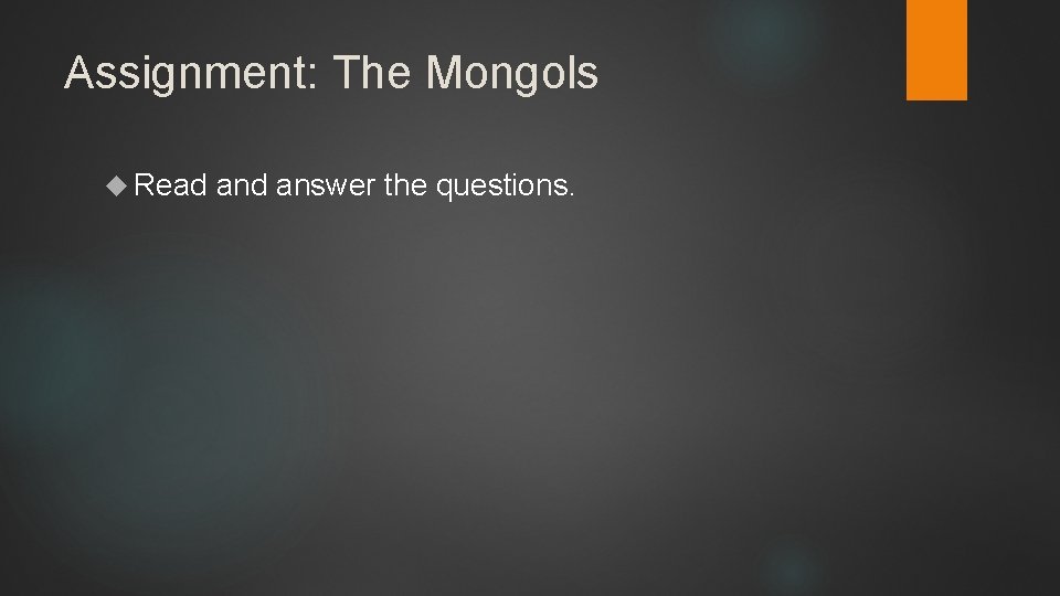 Assignment: The Mongols Read answer the questions. 