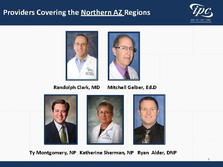 Providers Covering the Northern AZ Regions Randolph Clark, MD Mitchell Gelber, Ed. D Ty