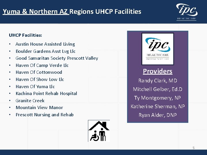 Yuma & Northern AZ Regions UHCP Facilities: • • • Austin House Assisted Living