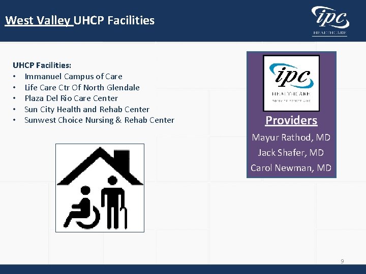 West Valley UHCP Facilities: • Immanuel Campus of Care • Life Care Ctr Of