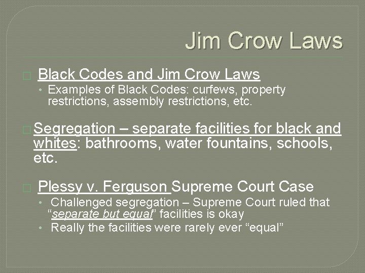 Jim Crow Laws � Black Codes and Jim Crow Laws • Examples of Black