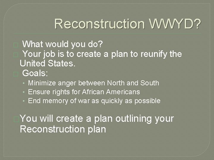 Reconstruction WWYD? What would you do? � Your job is to create a plan