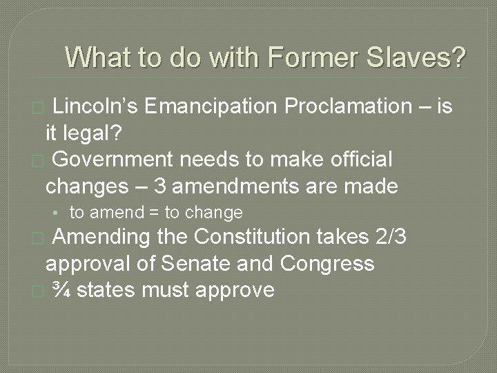What to do with Former Slaves? Lincoln’s Emancipation Proclamation – is it legal? �