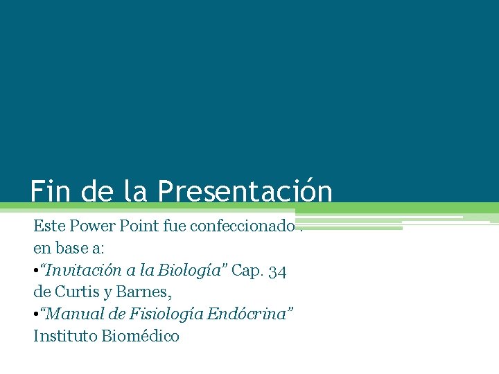 Fin de la Presentación Este Power Point fue confeccionado. en base a: • “Invitación