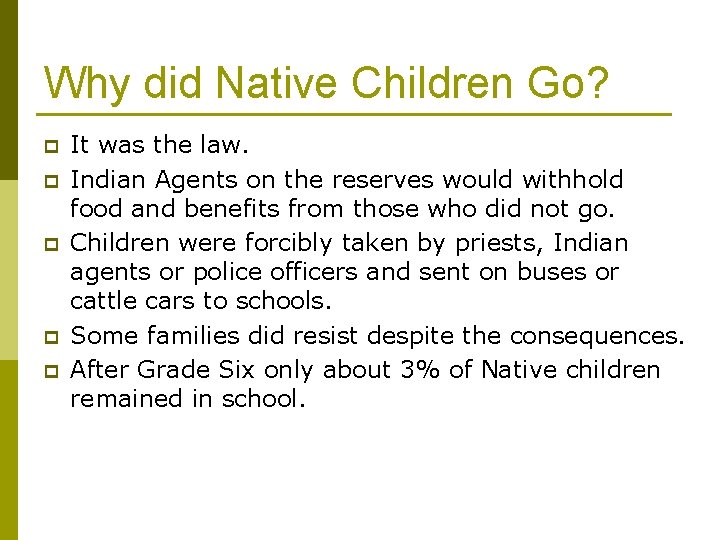 Why did Native Children Go? p p p It was the law. Indian Agents