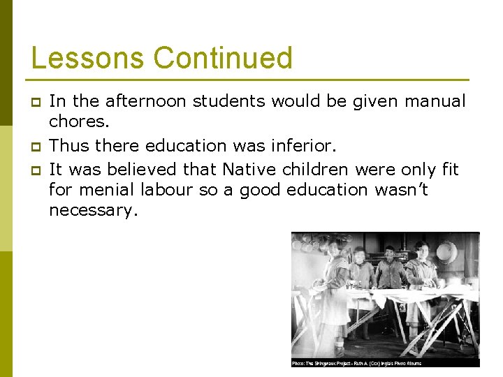 Lessons Continued p p p In the afternoon students would be given manual chores.