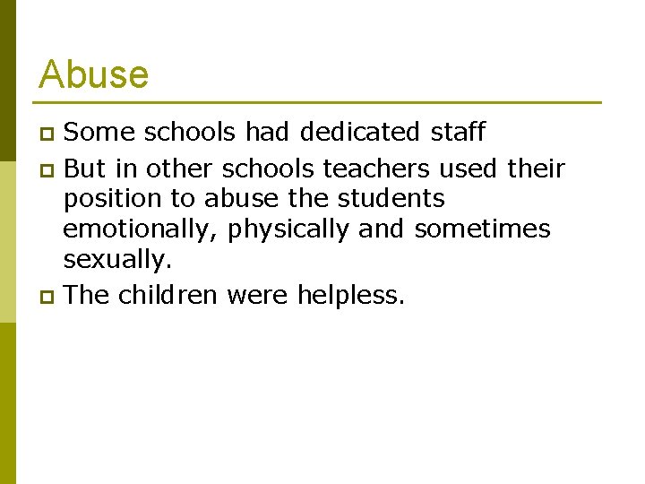 Abuse Some schools had dedicated staff p But in other schools teachers used their