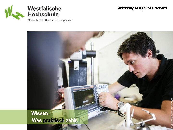 University of Applied Sciences © Westfälische Hochschule 2019 Wissen. Was praktisch zählt. 