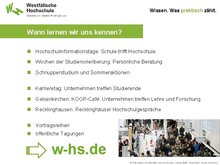 Wissen. Was praktisch zählt. Wann lernen wir uns kennen? n Hochschulinformationstage: Schule trifft Hochschule